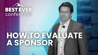 How to Evaluate a Sponsor (feat. Ryan Gibson) | Best Ever Conference