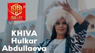 Hulkar Abdullaeva KHIVA/Хулкар Абдуллаева ХИВА clip