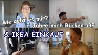 2 Jahre nach Rücken OP | IKEA HAUL | Wie geht es mir? | Bandscheibenvorfall 2.0