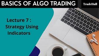 Algo Trading strategy using Indicators | Algo Trading Software | Indian Share Market | Trade Hull |