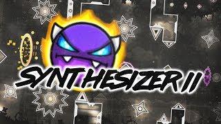 NEW LEVEL!! | 'Synthesizer II' 100% CorroX | Geometry Dash [2.11] - CorroX