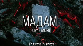 JONY.  F.T ANDRO - Мадам (Madam) LYRICS (ENGLISH/ RUSSIAN/ROMANIZATION) LYRICS