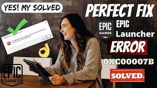 Perfect Solution: Epic Games launcher error 0xc00007b Fix | Expert Says | eTechniz.com 