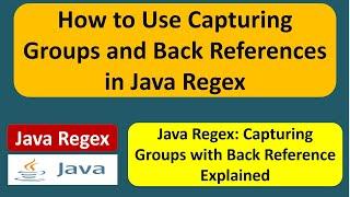 How to Use Capturing Groups and Back References in Java Regex | Regex in java