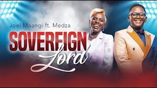 Sovereign Lord - Joel Maangi ft. Medza (Official 4K Video)