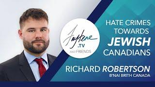 The Rise of Antisemitism in Canada – Why It’s Happening & How We Can Stop It with Richard Robertson