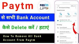 paytm se sabhi bank account kaise delete kare | hataye | how to remove all bank account from paytm