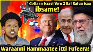 Gooftaan Israel  yero 2 ffaaf Rafun isaa ibsame!/Waraanni Ho'ee itti fufeera/Zad ORO
