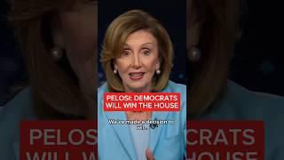 Pelosi: Democrats will win the House