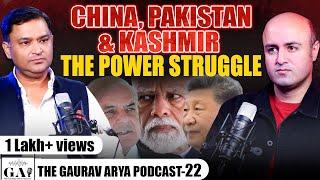 EP-22 | China, Pakistan & Kashmir: The Power Struggle | Major Gaurav Arya with Aditya Raj Kaul |