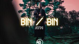 AYM -BIN W BIN- Clip Officiel