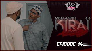 MBALANOU KIRAI - Saison 1 - Episode 14