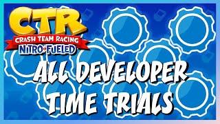 ALL DEVELOPER TIME TRIALS (+ VELO, OXIDE, N. TROPY GHOSTS) | Crash Team Racing Nitro-Fueled