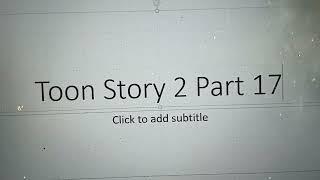 Toon Story 2 Part 17