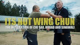 ITS NOT WING CHUN! Integrating Chi Sao, Sinawali & Hubad