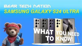 The Bear Tech Nation Samsung Galaxy S24 Ultra Review