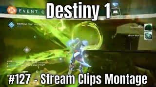 Destiny 1 #127 - Stream Clips Montage