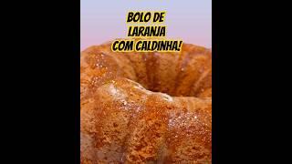 BOLO DE LARANJA COM CALDA! | Receita de bolo pra tomar com cafezinho! ️