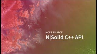 NodeSource brings C++ API to N|Solid!