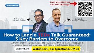 Land a TEDx Talk GUARANTEED - 3 Key Barriers to Overcome