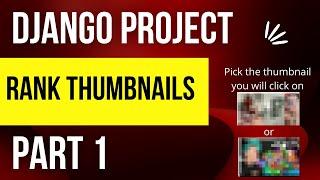 Django Project: Rank Thumbnail (Part 1)