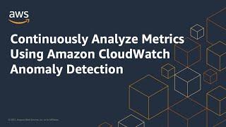 Continuously Analyze Metrics Using Amazon CloudWatch Anomaly Detection | Amazon Web Services