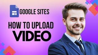 How to Upload Video in Google sites (EASY)