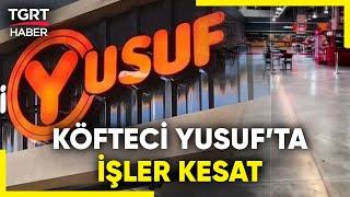 Ürünlerinde Domuz Eti Çıkan Köfteci Yusuf'un İşleri Durdu! İşletmede Kriz Yaşanıyor -TGRT Haber