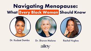 Navigating Menopause: What Every Black Woman Should Know | Dr. Kudzai Dombo & Dr. Sharon Malone