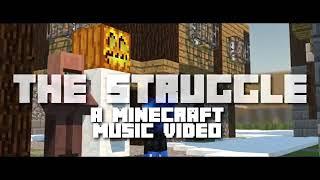 " The Struggle " - A Minecraft Original Music Video 