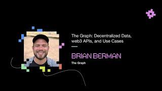 ETH Latam 2022 - Brian Berman Explains The Graph & His Web3 Journey