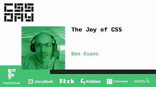 The Joy of CSS | Ben Evans | CSS Day 2022