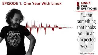 Episode 1: One Year With Linux