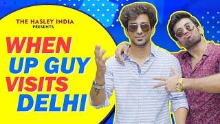 When UP Guy Visits Delhi Ft. Ambrish Verma, Yukti Arora | Hasley India