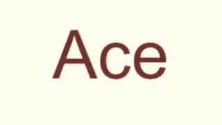 How to pronounce ace