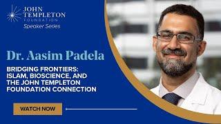 Bridging Frontiers: Islam, Bioscience, and the JTF Connection | Speaker Series with Dr. Aasim Padela