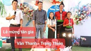 Lễ mừng tân gia Văn Thanh & Trang Thiên tại Bản Chấng xã Quài Tở