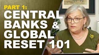CENTRAL BANKS & GLOBAL RESET 101: [Pt.1] Banks Buying Gold Before the Currency "Resets"