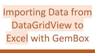 Importing Data from DataGridView to Excel with GemBox