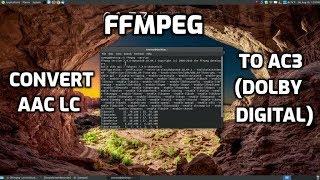 FFmpeg: Convert AAC LC to AC3 Dolby Digital