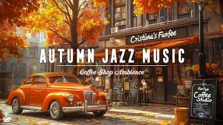 Warm Autumn Day at Coffee Shop in The Park  Nostalgic Jazz Ballads Music to Start the Day,Good #2