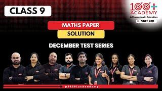 Class 9 Maths Test Paper Solutions | December Series | 100 Plus Academy - Coaching Center Gurugram