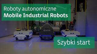 Roboty autonomiczne MiR - Szybki start