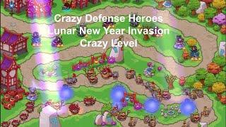 EP30:  Crazy Defense Heroes | Luna New Year Invasion  | CRAZY Mode  Epic Victory! 