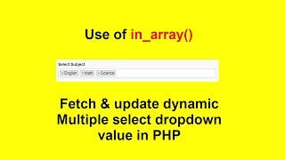 Part (04)- How to fetch & update Dynamic Multiple Select Dropdowns values in PHP with Source Code