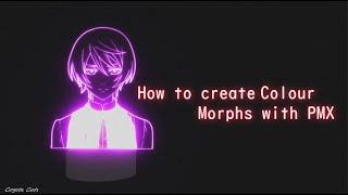 ️MMD tutorials - How to create colour morphs with PMX