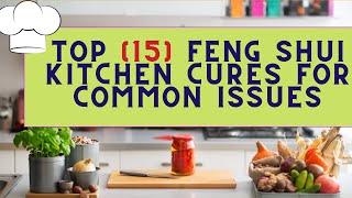 15 Feng Shui Kitchen Cures- Sink & Stove | Locations | Colors | Kitchen Rules | Designs #kitchenTips