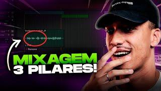 OS 3 PILARES PARA UMA MIXAGEM PROFISSIONAL!