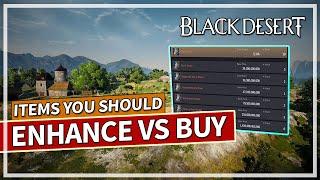 Items Worth Enhancing vs Buying in Black Desert