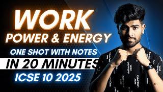 Work Energy and Power in 20 Minutes | ICSE Class 10 2025 | One Shot | Pranay Mishra | Notes